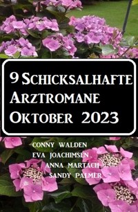9 Schicksalhafte Arztromane Oktober 2023 - Conny Walden - E-Book