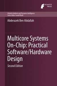 Multicore Systems On-Chip: Practical Software/Hardware Design - Abderazek Ben Abdallah - E-Book