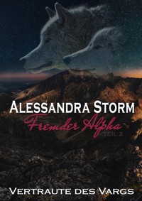 Fremder Alpha - Teil 2 - Alessandra Storm - E-Book
