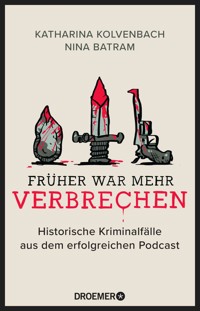 Früher war mehr Verbrechen - Katharina Kolvenbach - E-Book
