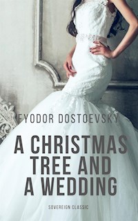 A Christmas Tree and a Wedding - Fyodor Dostoevsky - E-Book