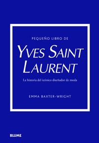 Pequeño libro de Yves Saint Laurent - Emma Baxter-Wright - E-Book