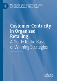 Customer-Centricity in Organized Retailing - Manoj Kumar Dash - E-Book