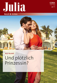 Und plötzlich Prinzessin? - Ally Blake - E-Book