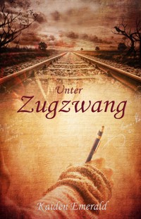Unter Zugzwang - Kaiden Emerald - E-Book