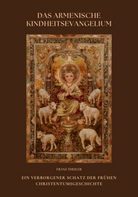 Das Armenische Kindheitsevangelium - Franz Theiler - E-Book