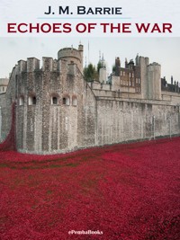 Echoes of the War (Annotated) - J.m Barrie - E-Book