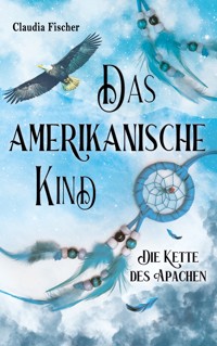 Das amerikanische Kind - Claudia Fischer - E-Book