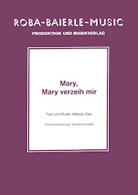 Mary, Mary verzeih mir - Melody Clan - E-Book