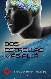 Dos estrellas más allá - Francisco Martín Hernández - E-Book