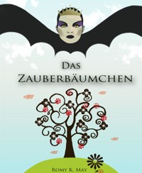 Das Zauberbäumchen - Romy K. May - E-Book