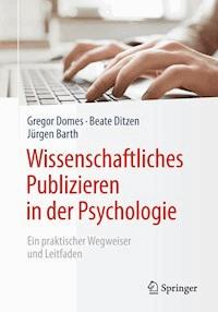 Wissenschaftliches Publizieren in der Psychologie - Gregor Domes - E-Book