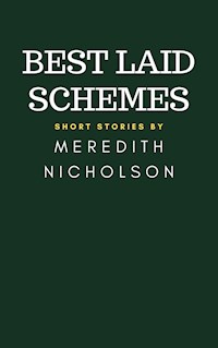 Best Laid Schemes - Meredith Nicholson - E-Book