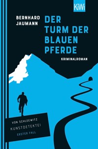 Der Turm der blauen Pferde - Bernhard Jaumann - E-Book