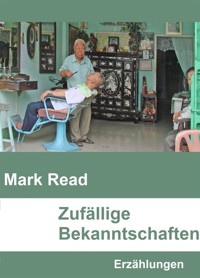 Zufällige Bekanntschaften - Mark Read - E-Book