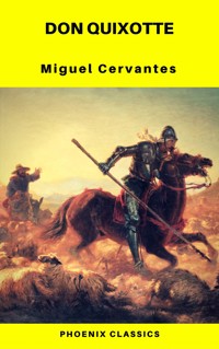  Don Quixote (Phoenix Classics) - Miguel Cervantes - E-Book