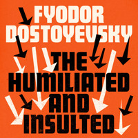 The Humiliated and Insulted - Fyodor Dostoyevsky - Hörbuch