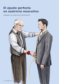 El ajuste perfecto en sastrería masculina - Sven Jungclaus - E-Book