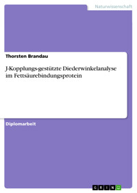 J-Kopplungs-gestützte Diederwinkelanalyse im Fettsäurebindungsprotein - Thorsten Brandau - E-Book