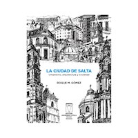 La ciudad de Salta - Roque M. Gómez - E-Book