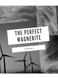 The Perfect Wagnerite - Bernard Shaw - E-Book
