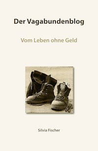 Der Vagabundenblog - Silvia Fischer - E-Book