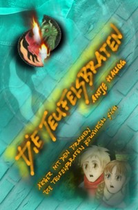 Die Teufelsbraten: 1. Ärger mit den Drachen, 2. ... bewähren sich - Antje Haugg - E-Book