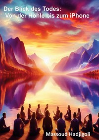 Der Blick des Todes : Von der Höhle zum iPhone -  - E-Book