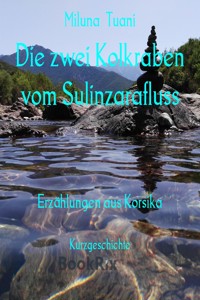Die zwei Kolkraben vom Sulinzarafluss - Miluna Tuani - E-Book