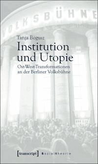 Institution und Utopie - Tanja Bogusz - E-Book