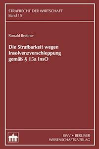 Die Strafbarkeit wegen Insolvenzverschleppung gemäß § 15a InsO - Ronald Brettner - E-Book