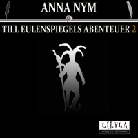 Till Eulenspiegels Abenteuer 2 - Anna Nym - Hörbuch