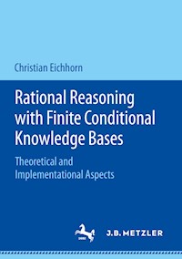 Rational Reasoning with Finite Conditional Knowledge Bases - Christian Eichhorn - E-Book
