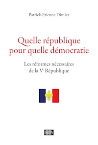 Quelle république pour quelle démocratie - Patrick-Etienne Dimier - E-Book