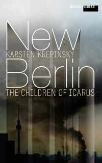 New Berlin: The Children Of Icarus - Karsten Krepinsky - E-Book