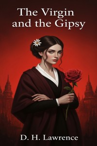The Virgin and the Gipsy - D H Lawrence - E-Book
