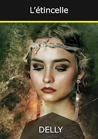 L'étincelle - Jeanne-Marie Delly - E-Book