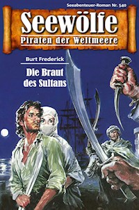 Seewölfe - Piraten der Weltmeere 540 - Burt Frederick - E-Book