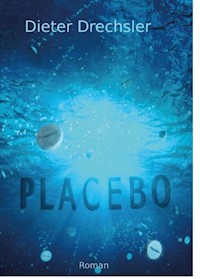 Placebo - Dieter Drechsler - E-Book