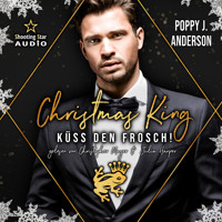 Christmas King: Küss den Frosch - Märchenhafte Weihnachten, Band 4 (ungekürzt) - Poppy J. Anderson - Hörbuch