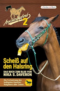Arschlochpferd 2 - Scheiß auf den Halsring - Nika S. Daveron - E-Book