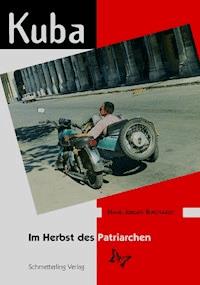 Kuba im Herbst des Patriarchen - Hans J Burchardt - E-Book