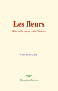Les fleurs - Victor du Bled - E-Book