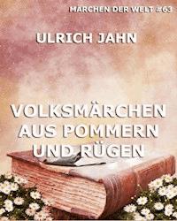 Volksmärchen aus Pommern und Rügen - Ulrich Jahn - E-Book
