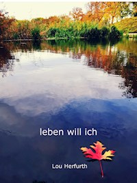 leben will ich - Lou Herfurth - E-Book