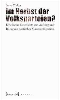 Im Herbst der Volksparteien? - Franz Walter - E-Book