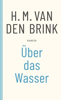 Über das Wasser - H.M. van den Brink - E-Book