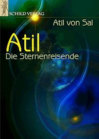 Atil - Die Sternenreisende - Atil von Sal - E-Book