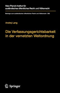Die Verfassungsgerichtsbarkeit in der vernetzten Weltordnung - Andrej Lang - E-Book