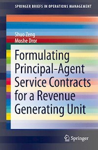 Formulating Principal-Agent Service Contracts for a Revenue Generating Unit - Shuo Zeng - E-Book